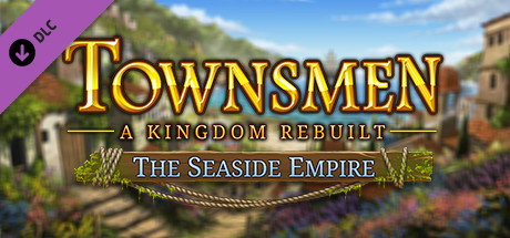 Townsmen – A Kingdom Rebuilt: The Seaside Empire Mod Pack